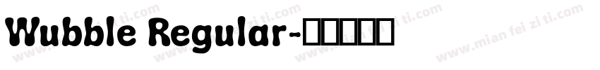 Wubble Regular字体转换